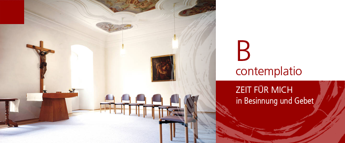 contemplatio . ZEIT FÜR MICH . in Besinnung und Gebet